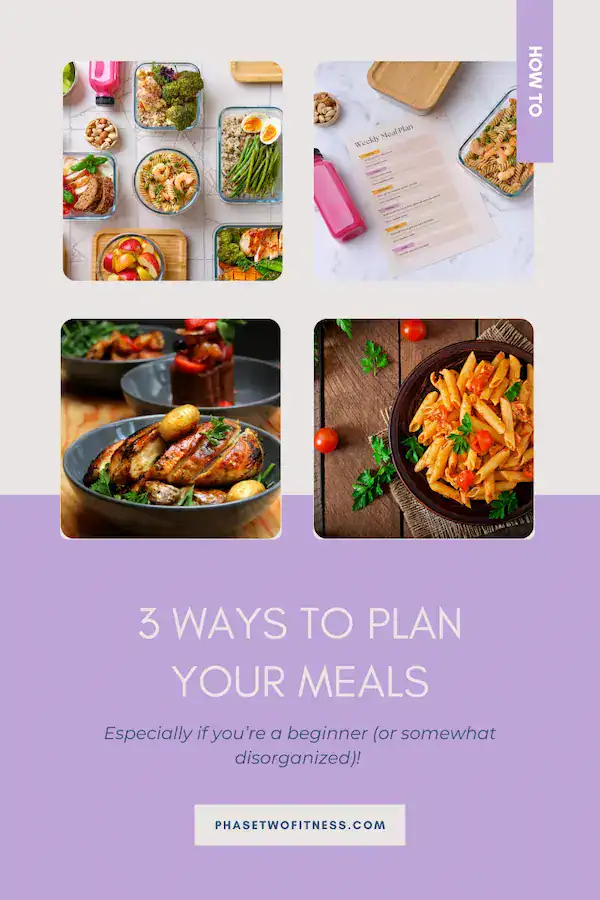 pin image for 3 ways to plan meals showing 4 images of different meals