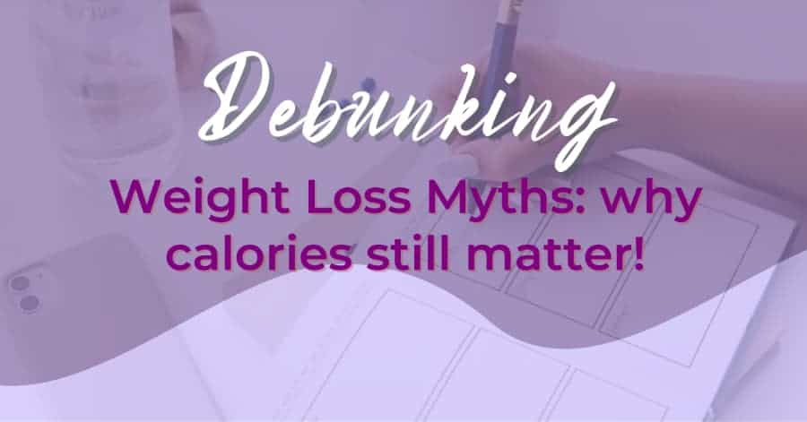 Debunking Weight Loss Myths: Why Calories Still Matter After 50