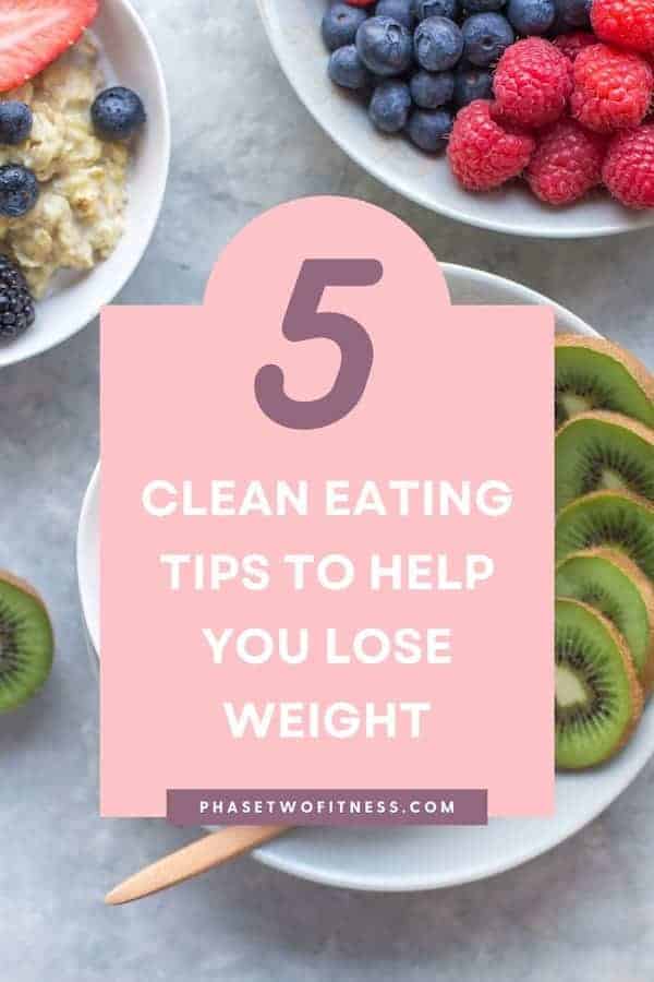 5 Clean Eating Tips to Help You Lose Weight