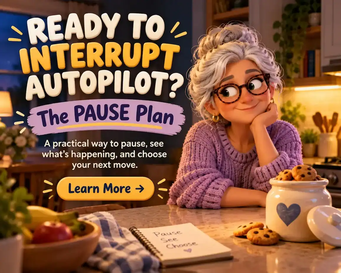 Clay illustration of a silver-haired woman pausing beside a cookie jar. Text promotes The PAUSE Plan: Ready to interrupt autopilot? A practical way to pause, see what's happening, and choose your next move.